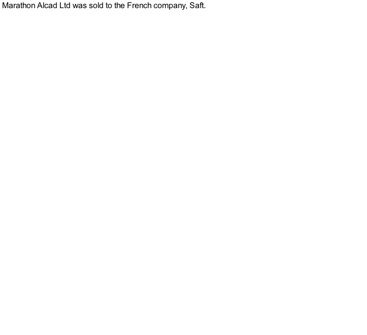 Marathon Alcad Ltd was sold to the French company, Saft.