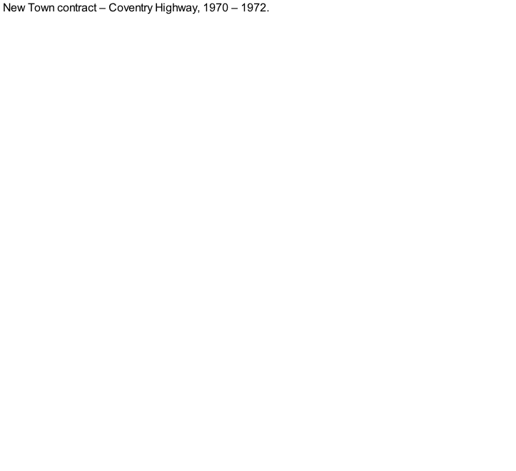 New Town contract – Coventry Highway, 1970 – 1972.