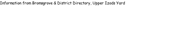 Information from Bromsgrove & District Directory, Upper Izods Yard