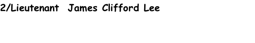 2/Lieutenant  James Clifford Lee