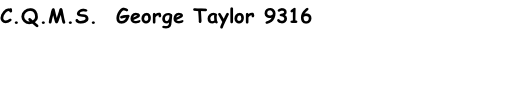 C.Q.M.S.  George Taylor 9316