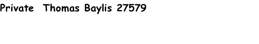 Private  Thomas Baylis 27579