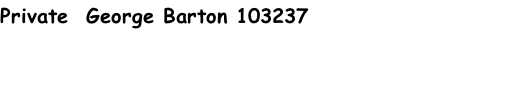Private  George Barton 103237