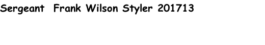 Sergeant  Frank Wilson Styler 201713