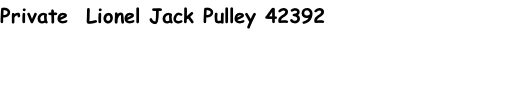 Private  Lionel Jack Pulley 42392