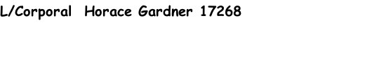 L/Corporal  Horace Gardner 17268