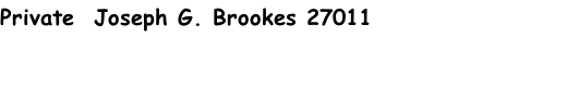 Private  Joseph G. Brookes 27011