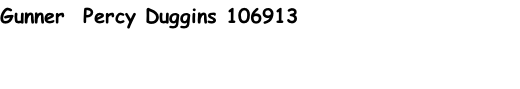 Gunner  Percy Duggins 106913