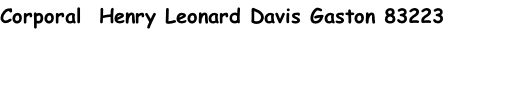 Corporal  Henry Leonard Davis Gaston 83223